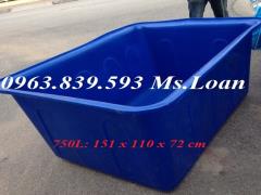 Thùng nuôi cá 750lit, thùng nhựa chữ nhật 750L, thùng nhựa công nghiệp/ 0963.839.593 Ms.Loan