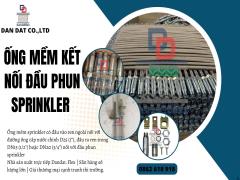 Ống mềm kết nối đầu phun chữa cháy Sprinkler chính hãng